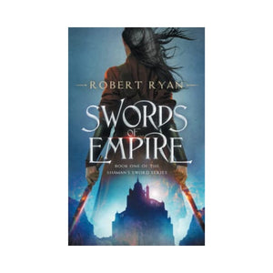 سيوف الإمبراطورية (سلسلة سيف الشامان) Swords of Empire (The Shaman's Sword Series)