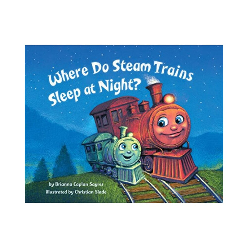 أين تنام القطارات البخارية في الليل Where Do Steam Trains Sleep at Night? (Where Do...Series)