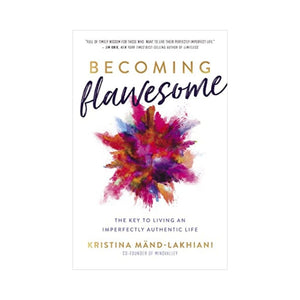 مفتاح عيش حياة أصلية غير كاملة Becoming Flawesome: The Key to Living an Imperfectly Authentic Life