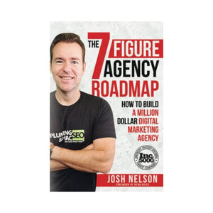 كيفية بناء وكالة تسويق رقمي بمليون دولار The Seven Figure Agency Roadmap: How to Build a Million Dollar Digital Marketing Agency