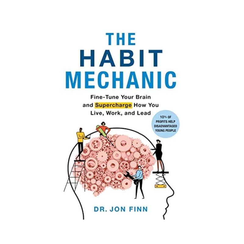 صقل عقلك وشحن طريقة عيشك وعملك وقيادتك The Habit Mechanic: Fine-Tune Your Brain and Supercharge How You Live, Work, and Lead