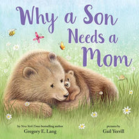 لماذا يحتاج الابن إلى أم Why a Son Needs a Mom: Celebrate Your Special Mother and Son Bond with this Sweet Picture Book!