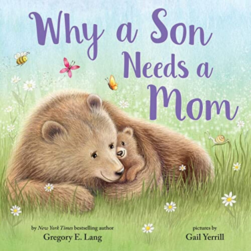 لماذا يحتاج الابن إلى أم Why a Son Needs a Mom: Celebrate Your Special Mother and Son Bond with this Sweet Picture Book!