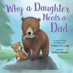 لماذا تحتاج الابنة إلى الأب Why a Daughter Needs a Dad: Celebrate Your Father Daughter Bond this Father's Day with this Special Picture Book!