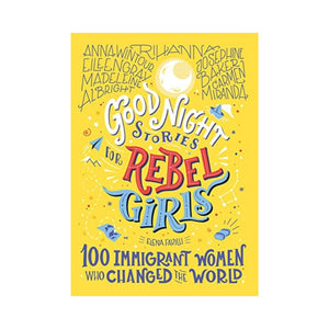 مئة امرأة مهاجرة غيرت العالم Good Night Stories for Rebel Girls: 100 Immigrant Women Who Changed the World