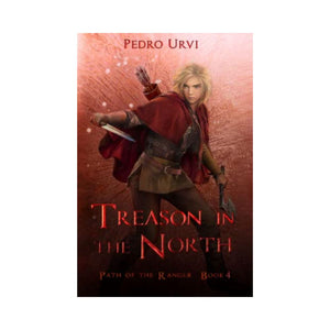 الخيانة في الشمال Treason in the North: (Path of the Ranger Book 4)