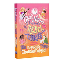 مُلهم من صانعي التغيير الشباب Good Night Stories for Rebel Girls: 100 Inspiring Young Changemakers