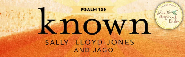 الكتاب المقدس لقصص يسوع Known: Psalm 139 (Jesus Storybook Bible)