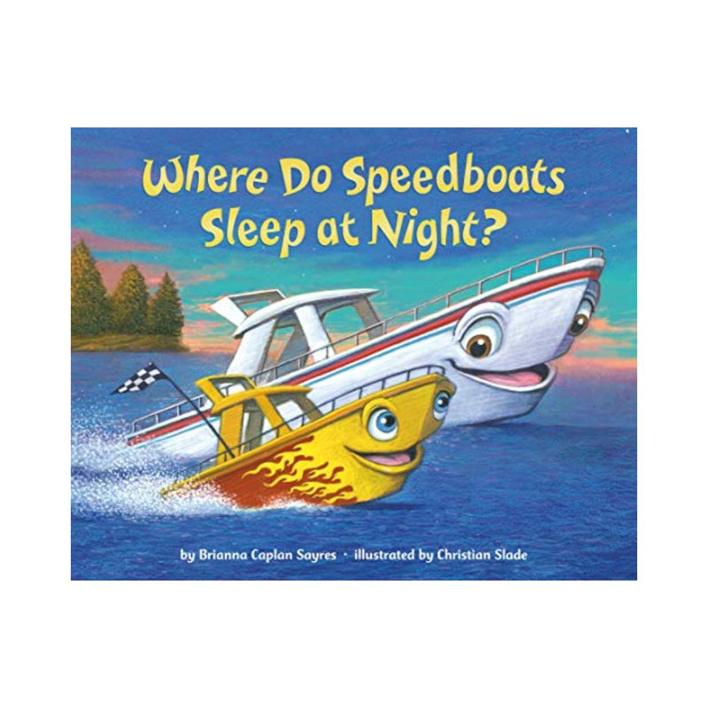 أين تنام القوارب السريعة في الليل Where Do Speedboats Sleep at Night? (Where Do...Series)