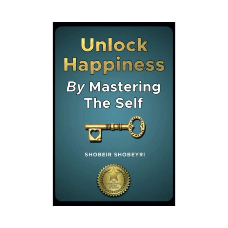 أطلق العنان للسعادة من خلال إتقان الذات Unlock Happiness By Mastering The Self